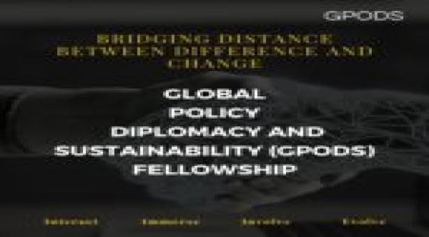 Global Policy, Diplomacy & Sustainability (GPODS) Fellowship 2022 [Fall, Spring and Summer Cohort]: Apply Now!