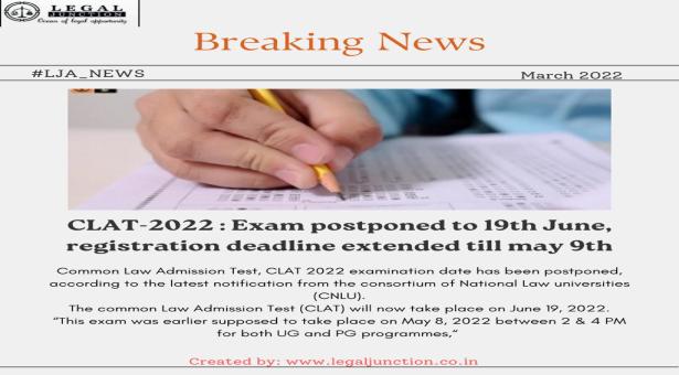 CLAT-2022: Exam postponed to 19th June, registeration deadline extended till May 9t